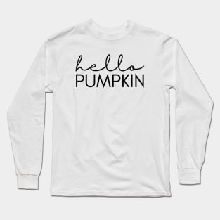 Hello Pumpkin Long Sleeve T-Shirt